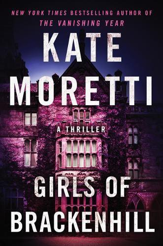 Бумажная книга «Girls of Brackenhill: A Thriller», автор Кейт Моретти - фото №1