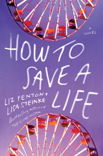 Бумажная книга «How to Save a Life: A novel», авторов Лиза Штайнке, Лиз Фентон - фото №1