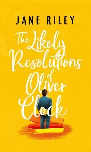 Паперова книга «The Likely Resolutions of Oliver Clock», автор Джейн Райлі - фото №1