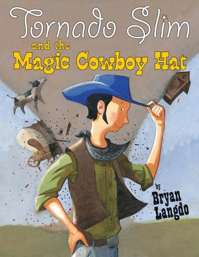 Бумажная книга «Tornado Slim and the Magic Cowboy Hat», автор Брайан Лангдо - фото №1