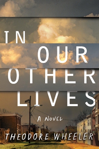 Бумажная книга «In Our Other Lives: A Novel», автор Теодор Уилер - фото №1