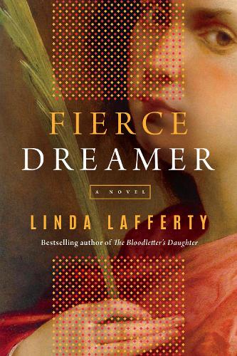 Паперова книга «Fierce Dreamer: A Novel», автор Лінда Лафферті - фото №1