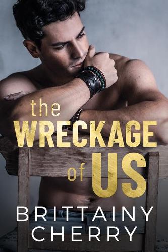 Бумажная книга «The Wreckage of Us», автор Бриттани Черри - фото №1