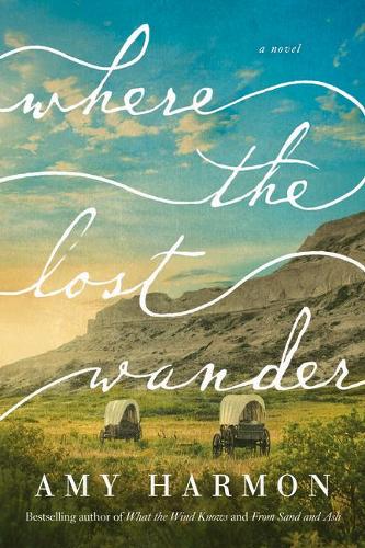 Бумажная книга «Where the Lost Wander: A Novel», автор Эми Хармон - фото №1