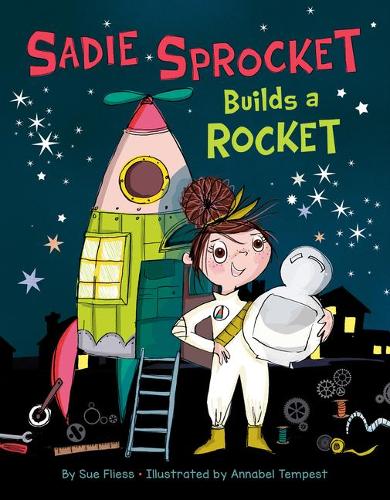 Бумажная книга «Sadie Sprocket Builds a Rocket», автор Сью Флисс - фото №1
