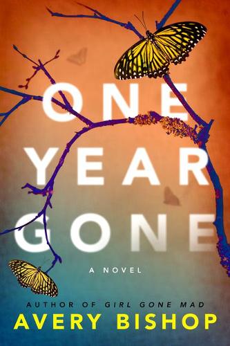 Бумажная книга «One Year Gone: A Novel», автор Эвери Бишоп - фото №1