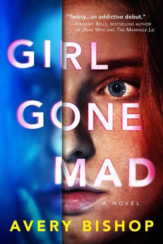Паперова книга «Girl Gone Mad: A Novel», автор Ейвері Бішоп - фото №1