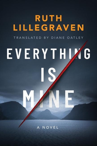 Бумажная книга «Everything Is Mine: A Novel», автор Рут Лиллегрейвен - фото №1