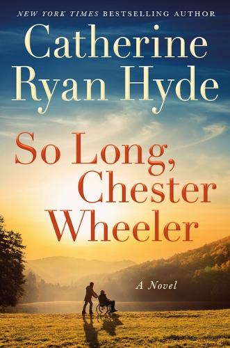 Бумажная книга «So Long, Chester Wheeler: A Novel», автор Кэтрин Райан Хайд - фото №1