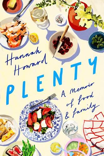 Паперова книга «Plenty: A Memoir of Food and Family», автор Ханна Говард - фото №1