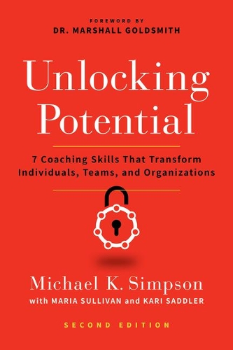Паперова книга «Unlocking Potential, Second Edition: 7 Coaching Skills That Transform Individuals, Teams, and Organizations», авторів Карі Седдлер, Марія Салліван, Майкл К. Сімпсон - фото №1