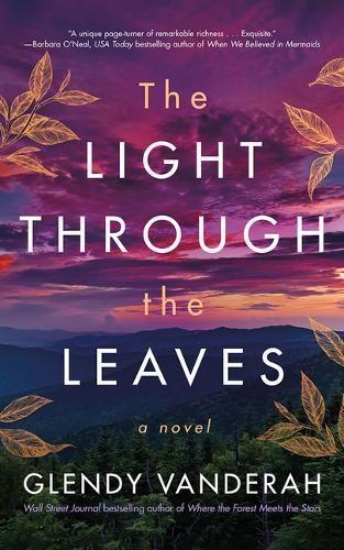 Бумажная книга «The Light Through the Leaves: A Novel», автор Гленди Вандерах - фото №1