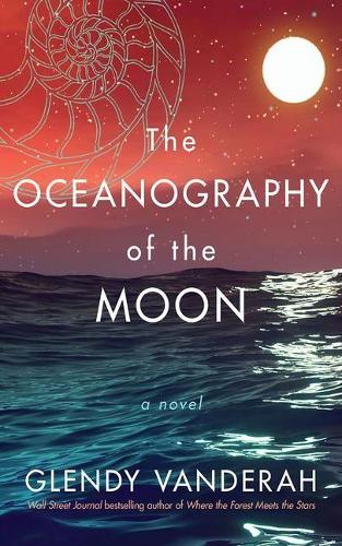 Бумажная книга «The Oceanography of the Moon: A Novel», автор Гленди Вандерах - фото №1