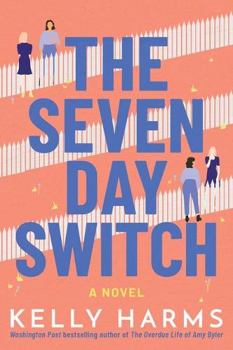 Бумажная книга «The Seven Day Switch: A Novel», автор Келли Хармс - фото №1