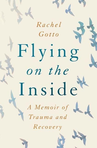 Бумажная книга «Flying on the Inside: A Memoir of Trauma and Recovery», автор Рэйчел Готто - фото №1