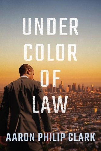 Бумажная книга «Under Color of Law», автор Аарон Филип Кларк - фото №1