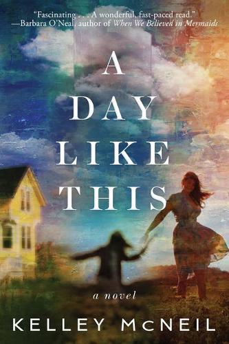 Бумажная книга «A Day Like This: A Novel», автор Келли Макнил - фото №1