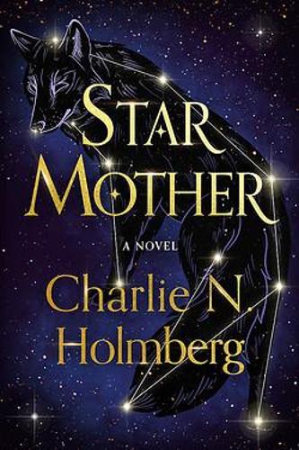 Бумажная книга «Star Mother: A Novel», автор Чарли Н. Холмберг - фото №1