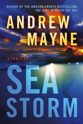 Паперова книга «Sea Storm: A Thriller», автор Ендрю Мейн - фото №1