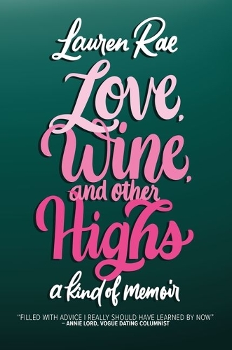 Бумажная книга «Love, Wine, and Other Highs: A Kind Of Memoir», автор Лорен Рэй - фото №1