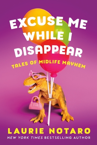 Бумажная книга «Excuse Me While I Disappear: Tales of Midlife Mayhem», автор Лори Нотаро - фото №1