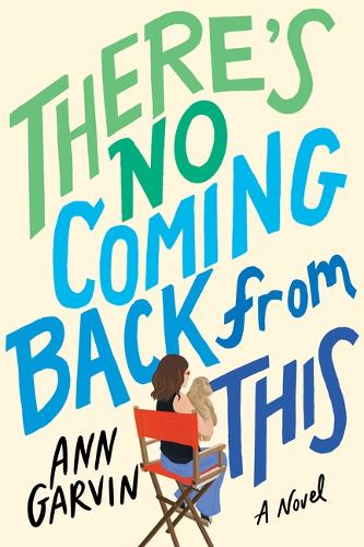 Бумажная книга «There's No Coming Back from This: A Novel», автор Энн Гарвин - фото №1