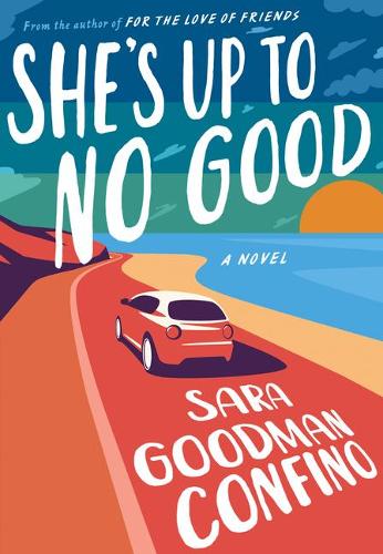 Паперова книга «She's Up to No Good: A Novel», автор Сара Гудмен Конфіно - фото №1