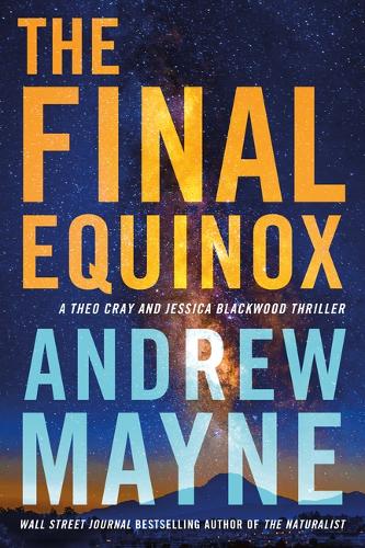 Паперова книга «The Final Equinox: A Theo Cray and Jessica Blackwood Thriller», автор Ендрю Мейн - фото №1