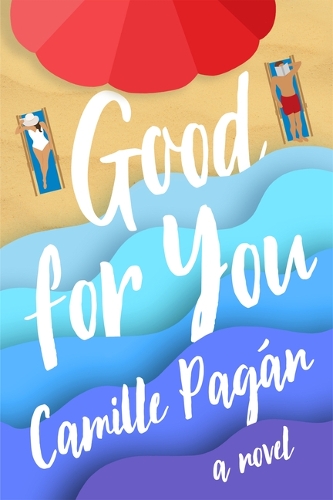 Паперова книга «Good for You: A Novel», автор Камілла Паган - фото №1
