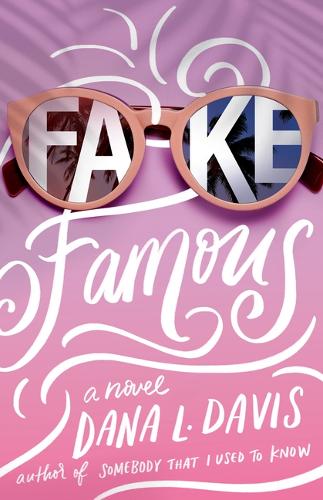 Паперова книга «Fake Famous: A Novel», автор Дана Л. Девіс - фото №1