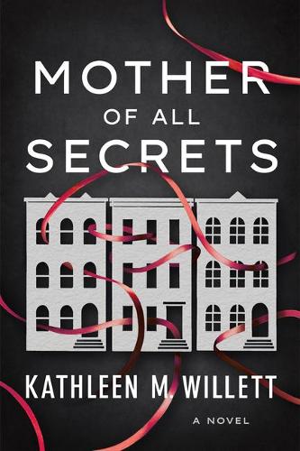 Бумажная книга «Mother of All Secrets: A Novel», автор Кэтлин М. Уиллетт - фото №1