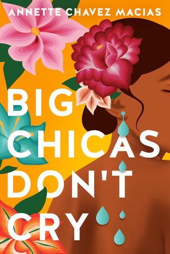 Бумажная книга «Big Chicas Don't Cry», автор Аннет Чавес Масиас - фото №1