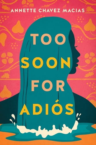 Бумажная книга «Too Soon for Adiós», автор Аннет Чавес Масиас - фото №1