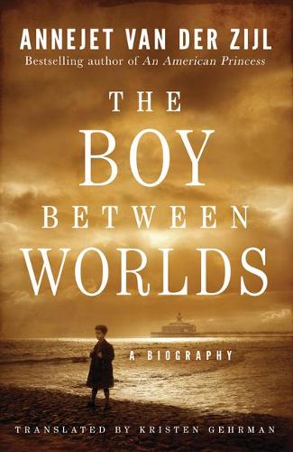 Бумажная книга «The Boy Between Worlds: A Biography», автор Аннеке Зейл - фото №1