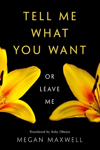 Бумажная книга «Tell Me What You Want—Or Leave Me», автор Меган Максвелл - фото №1