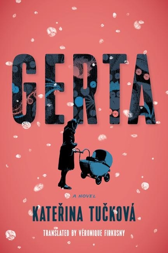 Бумажная книга «Gerta: A Novel», автор Катержина Тучкова - фото №1