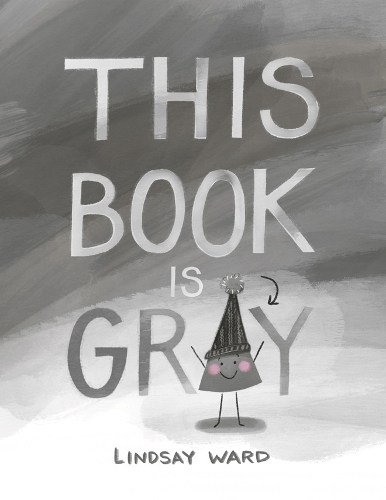 Бумажная книга «This Book Is Gray», автор Линдси Уорд - фото №1