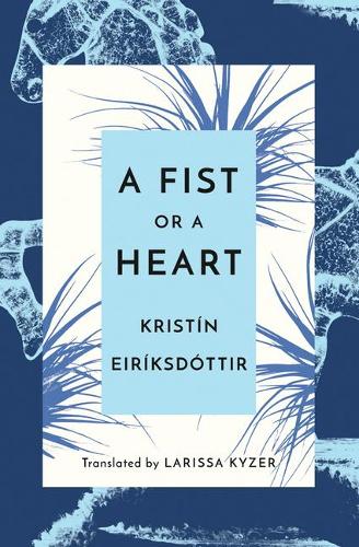 Паперова книга «A Fist or a Heart», автор Крістін Ейріксдоттір - фото №1