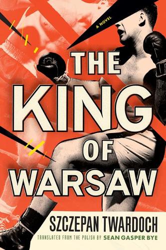 Бумажная книга «The King of Warsaw: A Novel», автор Щепан Твардох - фото №1