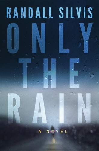 Бумажная книга «Only the Rain: A Novel», автор Рэндалл Силвис - фото №1