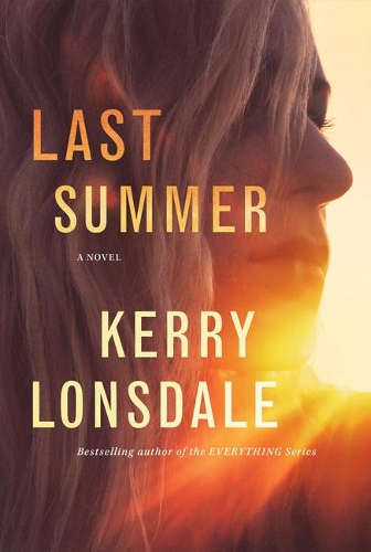Бумажная книга «Last Summer: A Novel», автор Керри Лонсдейл - фото №1