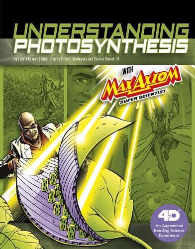 Бумажная книга «Understanding Photosynthesis with Max Axiom Super Scientist: 4D An Augmented Reading Science Experience», автор Лиам О'Доннелл - фото №1