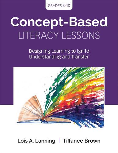 Паперова книга «Concept-Based Literacy Lessons: Designing Learning to Ignite Understanding and Transfer, Grades 4-10», автор Лоїс А. Леннінг - фото №1