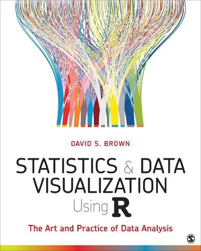 [object Object] «Statistics and Data Visualization Using R: The Art and Practice of Data Analysis», автор Дэвид С. Браун - фото №1