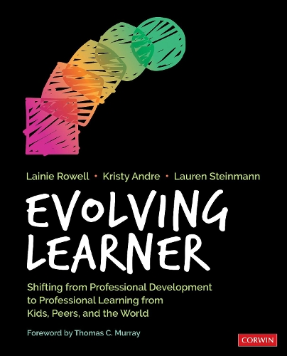 [object Object] «Evolving Learner: Shifting From Professional Development to Professional Learning From Kids, Peers, and the World», авторів Крісті Андре, Лейні Роуелл, Лорен Стейнманн - фото №1