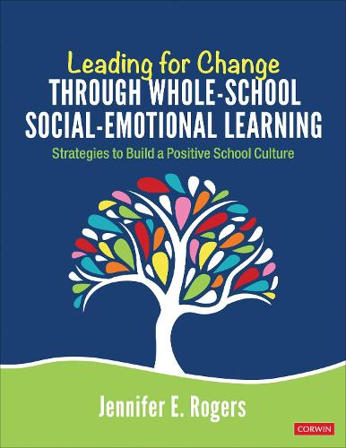 Бумажная книга «Leading for Change Through Whole-School Social-Emotional Learning: Strategies to Build a Positive School Culture», автор Дженнифер Э. Роджерс - фото №1