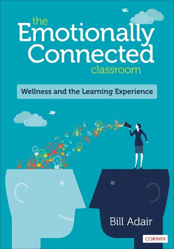 Бумажная книга «The Emotionally Connected Classroom: Wellness and the Learning Experience», автор Билл Адайр - фото №1