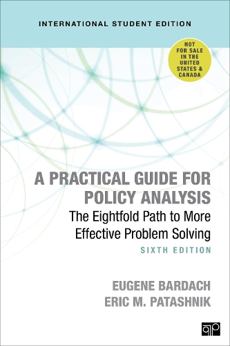 Бумажная книга «A Practical Guide for Policy Analysis - International Student Edition: The Eightfold Path to More Effective Problem Solving», авторов Эрик М. Паташник, Юджин С. Бардах - фото №1