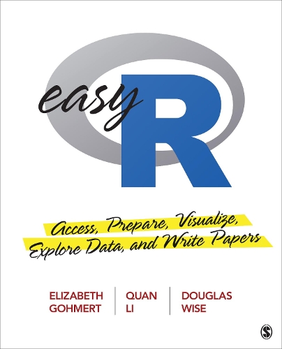 [object Object] «Easy R: Access, Prepare, Visualize, Explore Data, and Write Papers», авторів Дуглас Вайз, Елізабет Гомерт, Куан Лі - фото №1