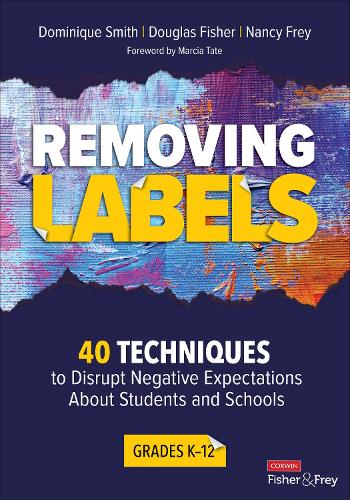 [object Object] «Removing Labels, Grades K-12: 40 Techniques to Disrupt Negative Expectations About Students and Schools», авторів Домінік Сміт, Дуглас Фішер, Ненсі Фрей - фото №1